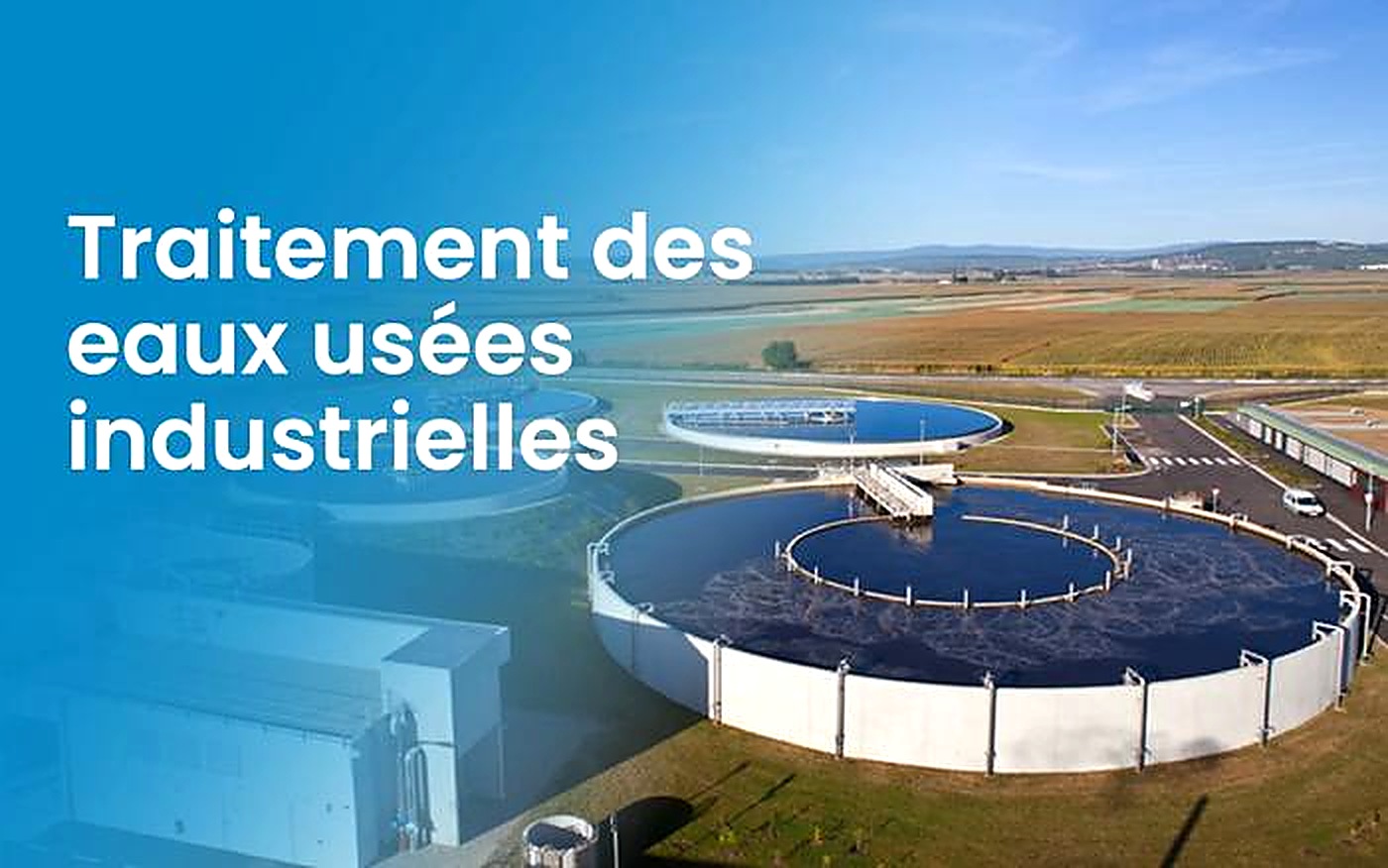 Réalisation de la station de traitement des eaux usées industrielles et ses systèmes de transferts des eaux usées brutes et des eaux traitées de la zone industrielle de Sbikha I & II